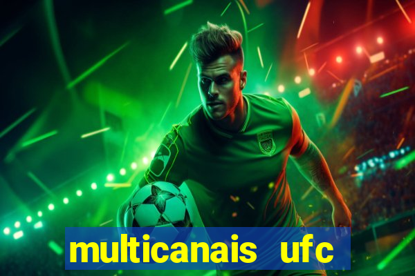multicanais ufc fight pass