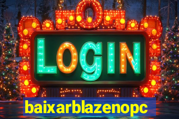 baixarblazenopc