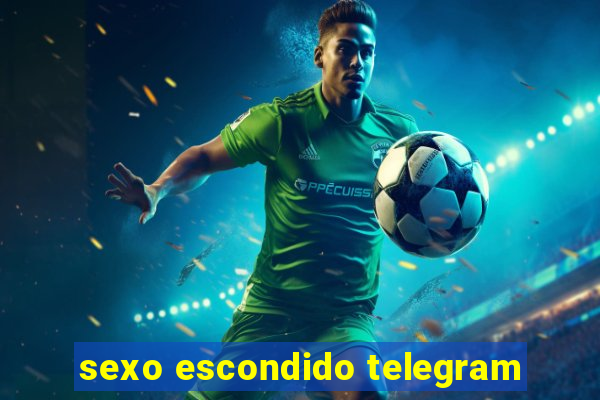 sexo escondido telegram