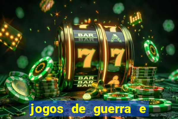 jogos de guerra e de estrategia
