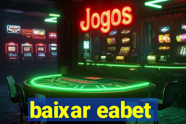 baixar eabet