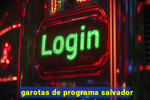 garotas de programa salvador