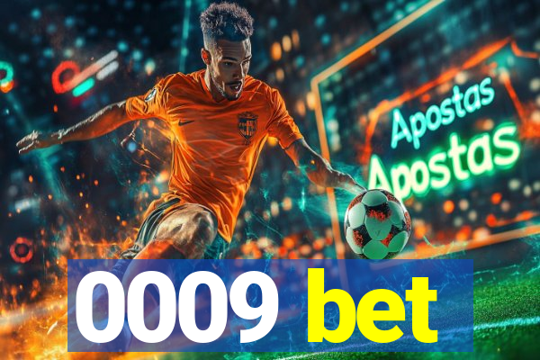 0009 bet