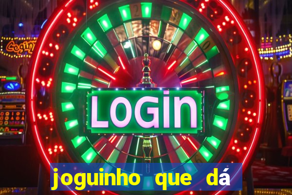 joguinho que dá dinheiro de verdade