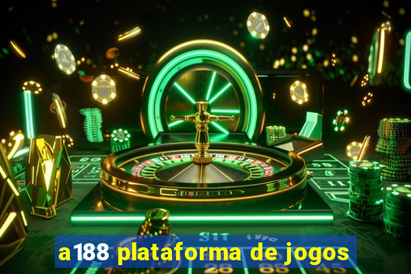 a188 plataforma de jogos