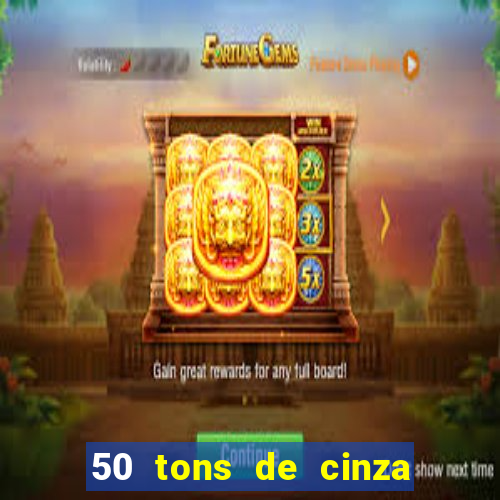 50 tons de cinza filme drive
