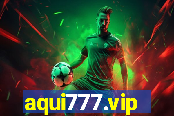 aqui777.vip