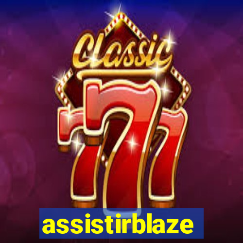 assistirblaze