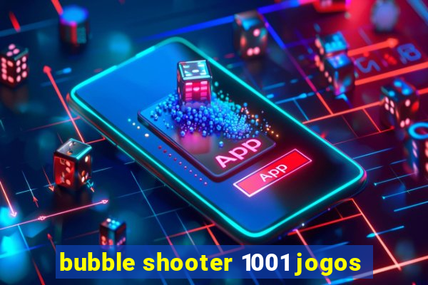 bubble shooter 1001 jogos
