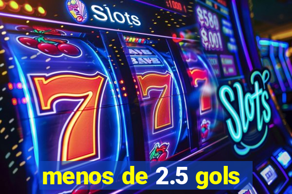 menos de 2.5 gols