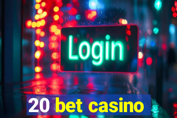 20 bet casino