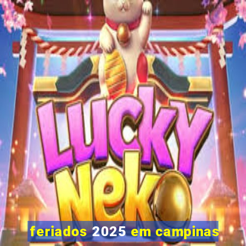 feriados 2025 em campinas