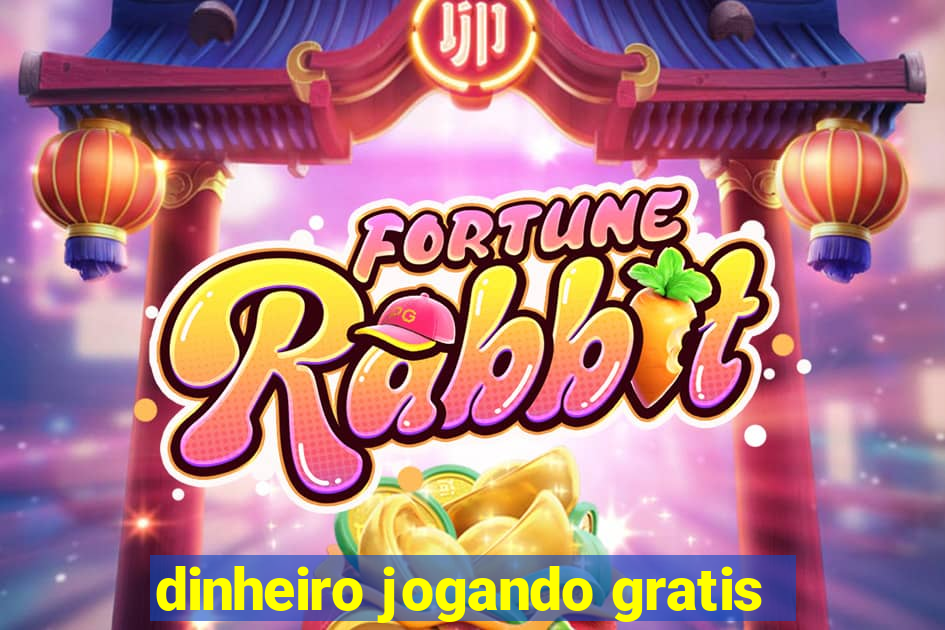 dinheiro jogando gratis