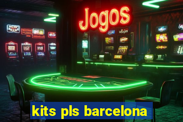 kits pls barcelona