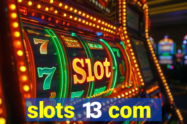 slots 13 com