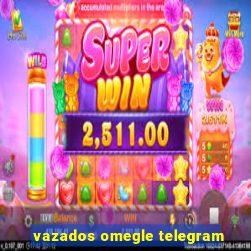 vazados omegle telegram
