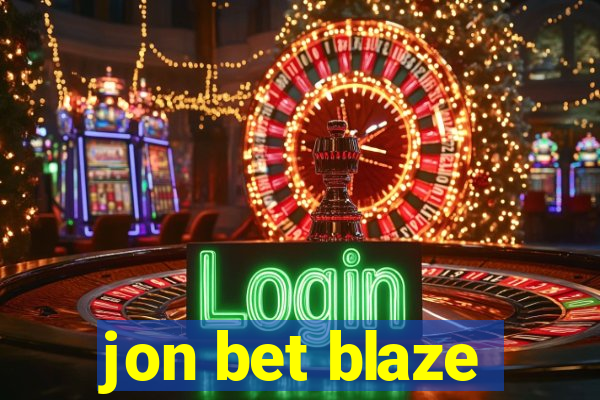 jon bet blaze