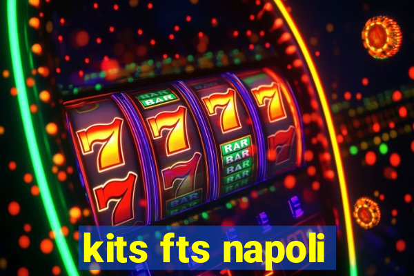 kits fts napoli