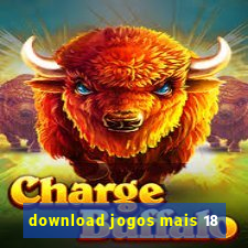 download jogos mais 18