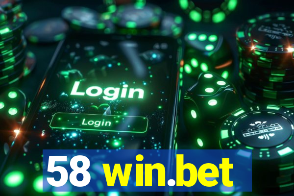 58 win.bet
