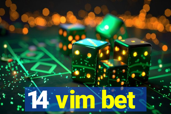 14 vim bet