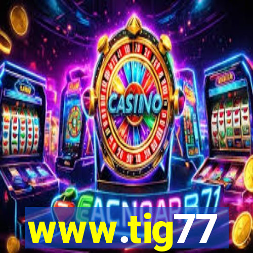 www.tig77