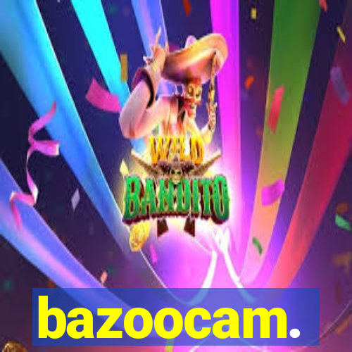 bazoocam.