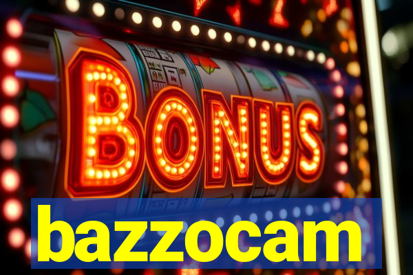 bazzocam