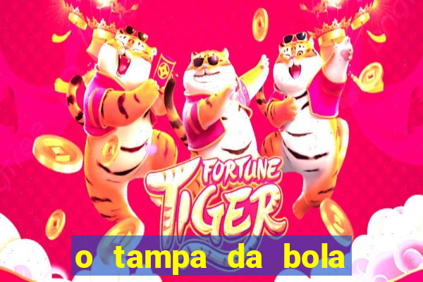 o tampa da bola ao vivo hoje