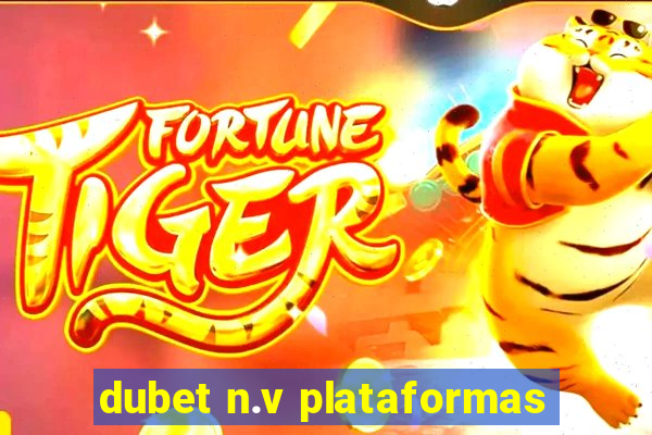 dubet n.v plataformas