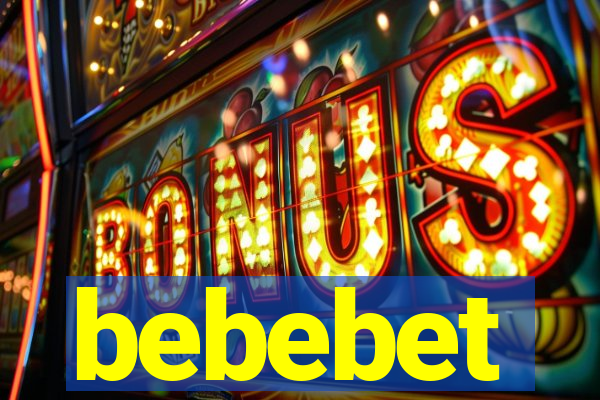 bebebet