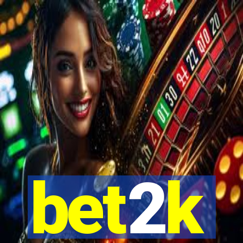 bet2k