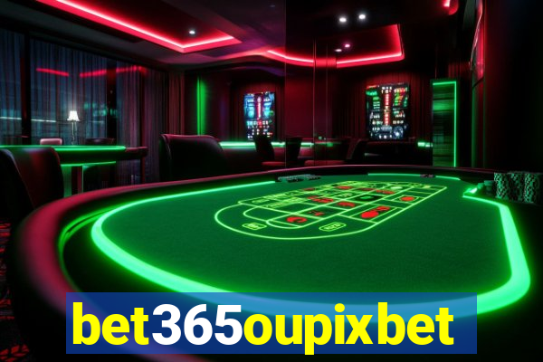 bet365oupixbet