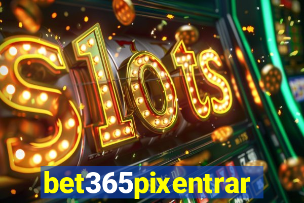 bet365pixentrar