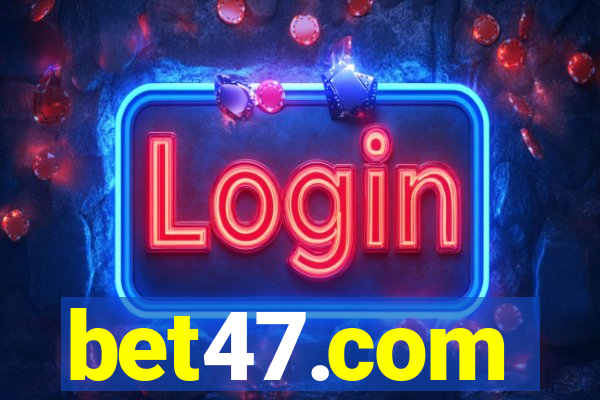 bet47.com