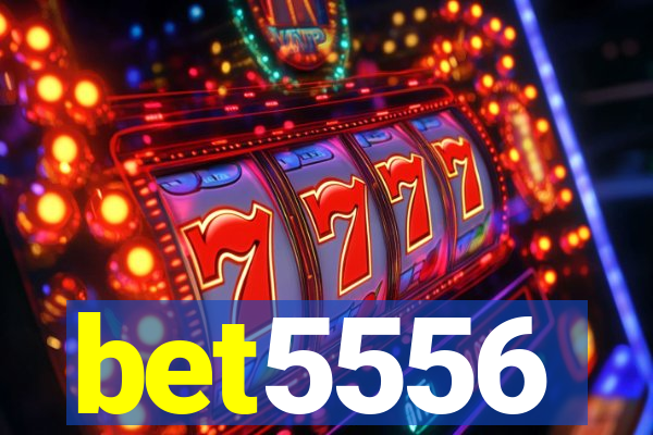 bet5556