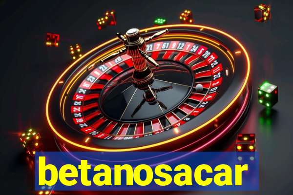 betanosacar