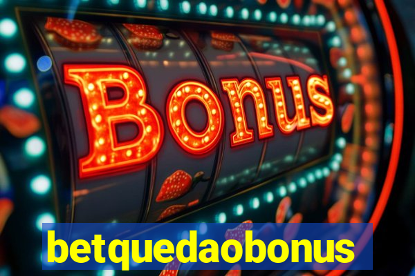 betquedaobonus