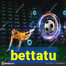 bettatu
