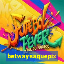 betwaysaquepix