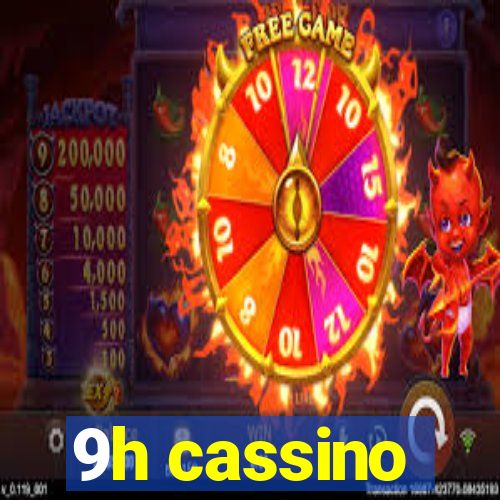 9h cassino