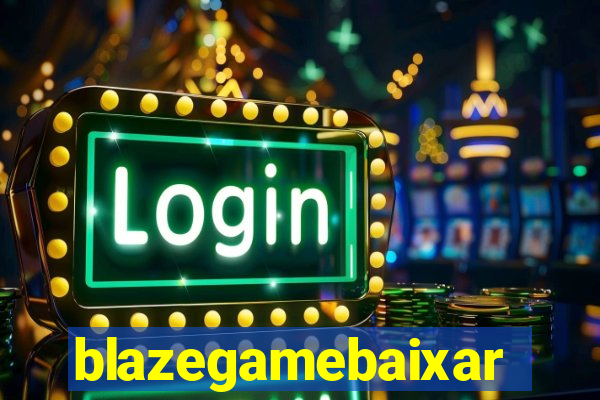 blazegamebaixar