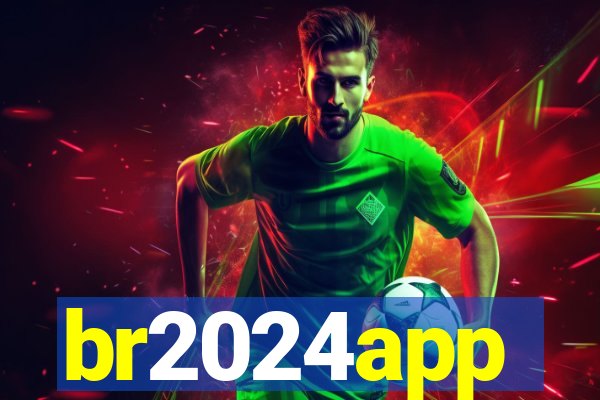 br2024app
