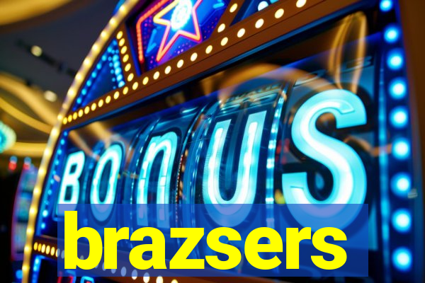 brazsers