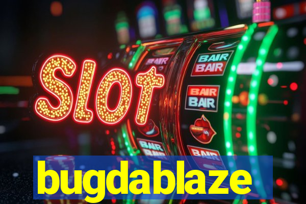 bugdablaze