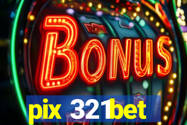pix 321bet