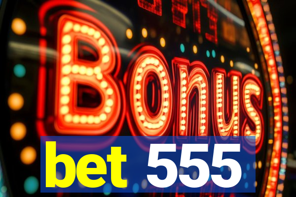 bet 555