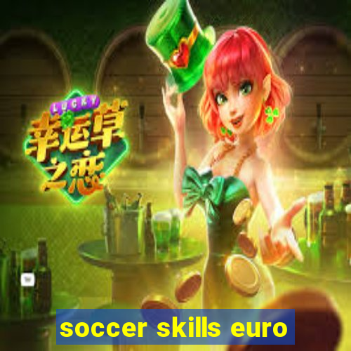 soccer skills euro