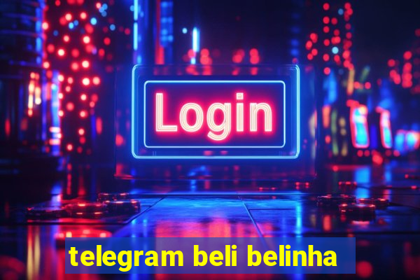 telegram beli belinha