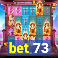 bet 73